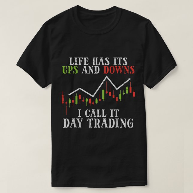 Funny Day Trading Life Design T-Shirt (Design vorne)