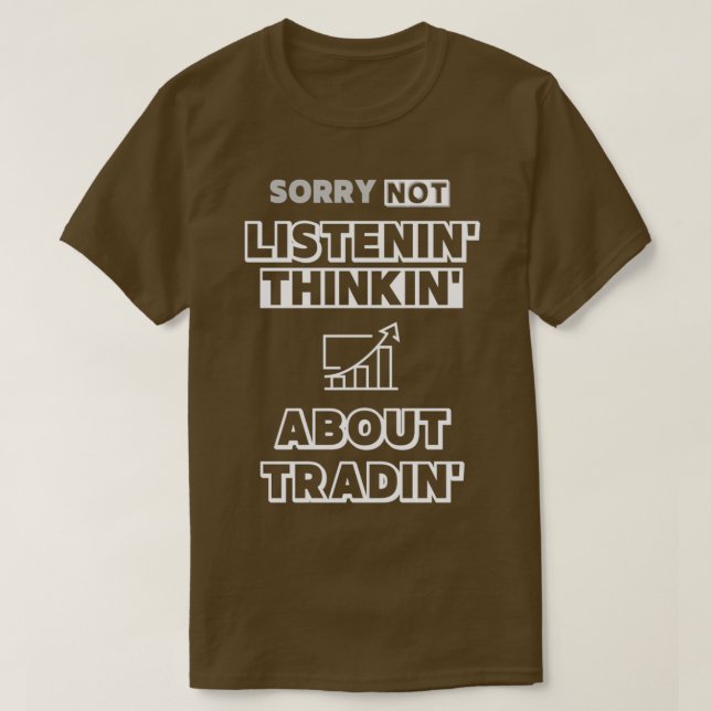 Funny Day Trading tut leid, nicht zuhören 3 T-Shirt (Design vorne)