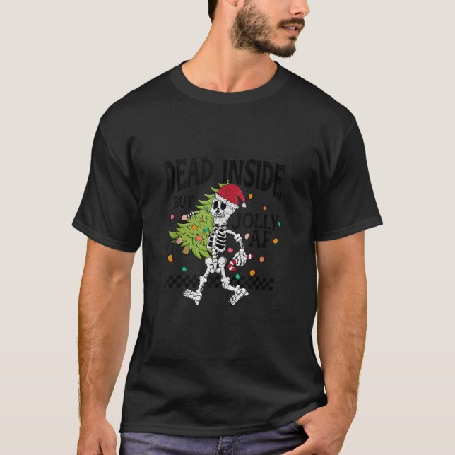Funny Dead Inside Aber Jolly AF Skeleton Kaffee Ch T-Shirt (Vorderseite)