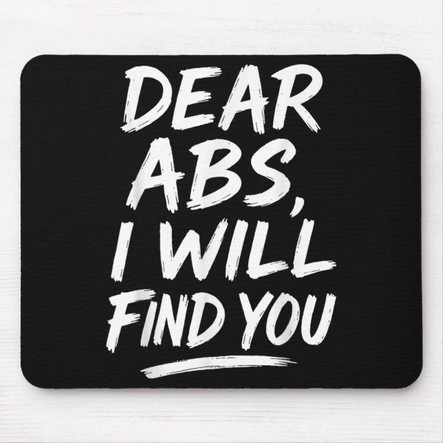 Funny Dear Abs Quote Fitness Lovers And Workout Mo Mousepad (Vorne)