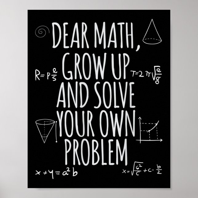 Funny Dear Math Grow Up Quote Problem Solver  Poster (Vorne)