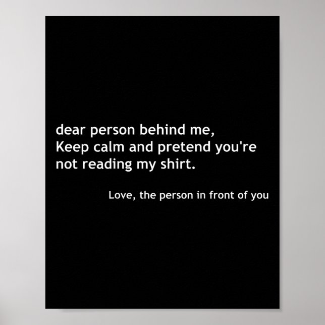 Funny Dear Person Behind Me, Keep Calm Funny Quote Poster (Vorne)