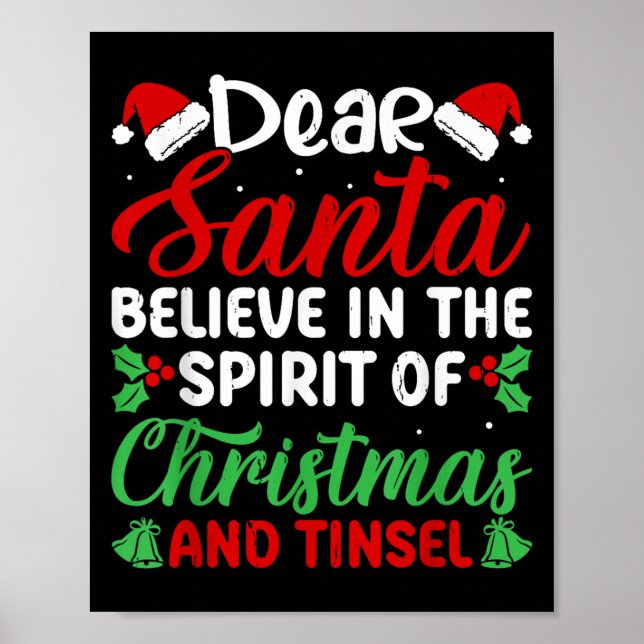 Funny Dear Santa Believe In Srit Of Xmas And Tinse Poster (Vorne)