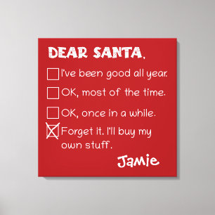 Funny Dear Santa I war Good Holiday Checklist Leinwanddruck