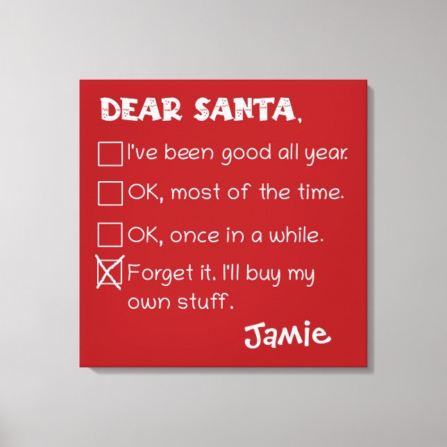 Funny Dear Santa I war Good Holiday Checklist Leinwanddruck (Vorderseite)