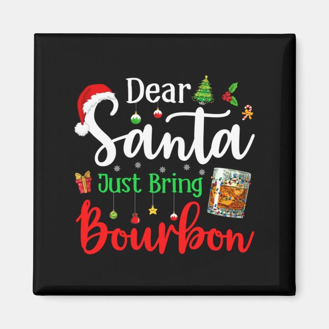 Funny Dear Santa Just Bring Bourbon Christmas Paja Magnet (Vorne)