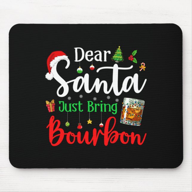 Funny Dear Santa Just Bring Bourbon Christmas Paja Mousepad (Vorne)