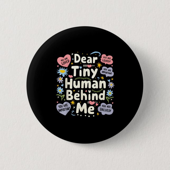 Funny Dear Tiny Human Behind Me  Button (Vorderseite)
