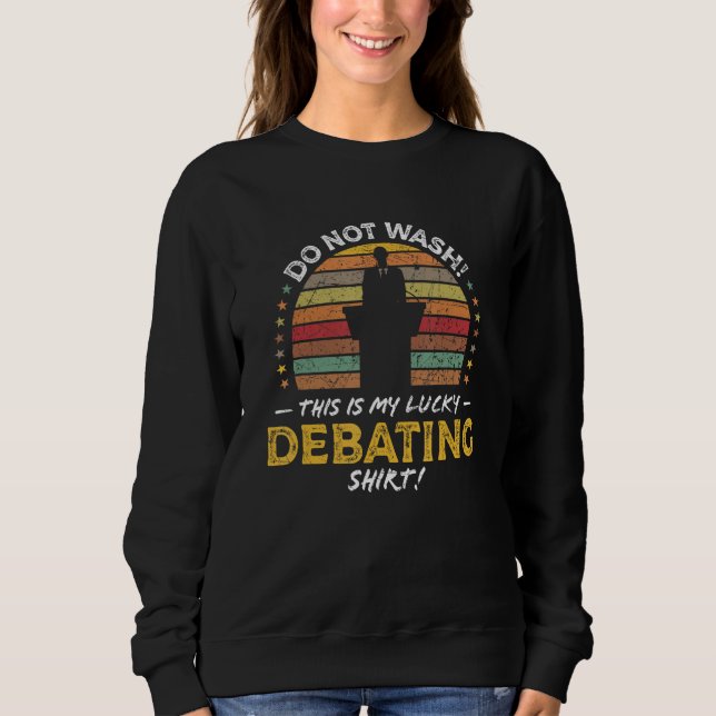 Funny Debate Club Quote Graphic Sweatshirt (Vorderseite)