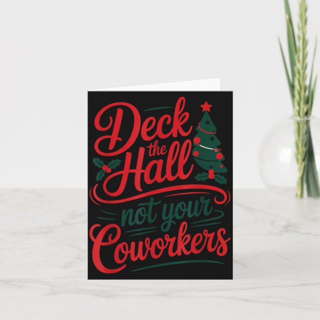 Funny Deck The Hall Not Your Coworkers Christmas Q Karte (Vorderseite)