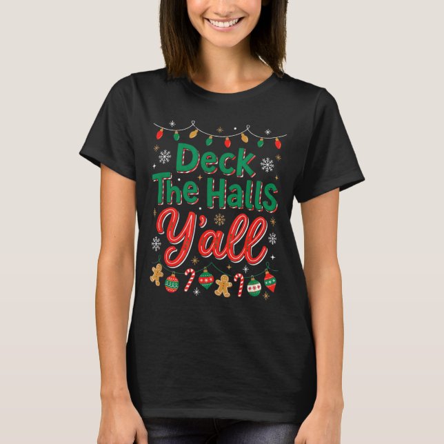 Funny Deck The Halls Y’all Christmas Humor  T-Shirt (Vorderseite)