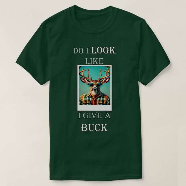 Funny Deer Hunter, sehe ich aus, als gäbe ich eine T-Shirt (Design vorne)