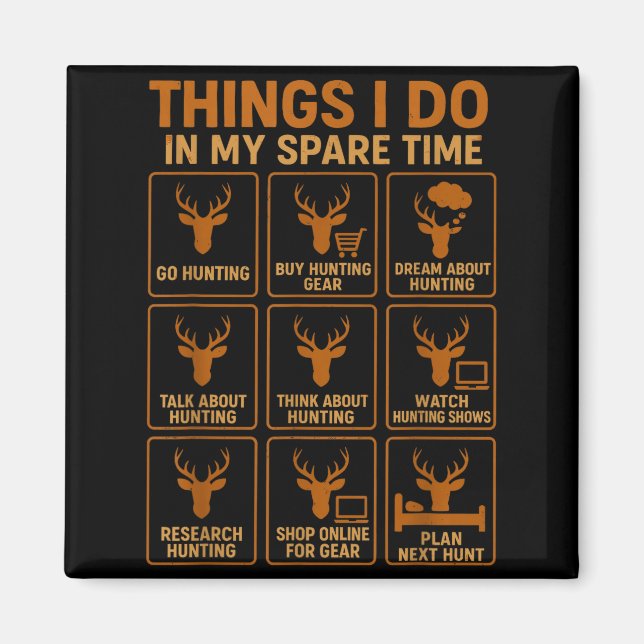 Funny Deer Hunter Things I Do Hunting In My Spare  Magnet (Vorne)