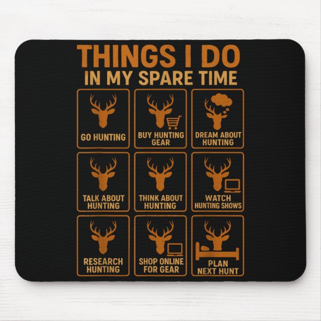 Funny Deer Hunter Things I Do Hunting In My Spare  Mousepad (Vorne)