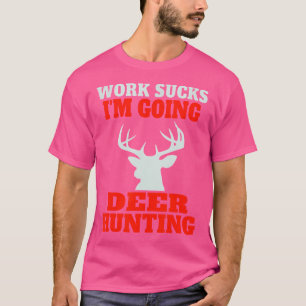 Funny Deer Hunting Joke T-Shirt