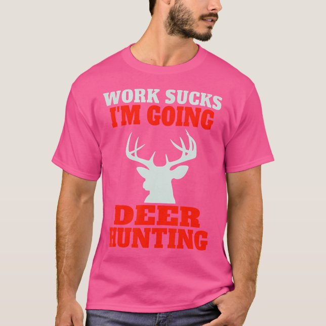Funny Deer Hunting Joke T-Shirt (Vorderseite)