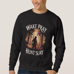Funny Deer Jagd für Männer Jäger Lover Wecke beten Sweatshirt