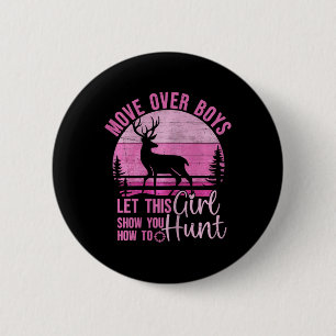 Funny Deer Jagd Ließ dieses Mädchen zeigen Ihnen, Button