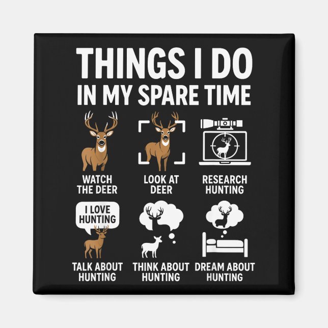 Funny Deer Things I Do Hunting In My Spare Time Hu Magnet (Vorne)