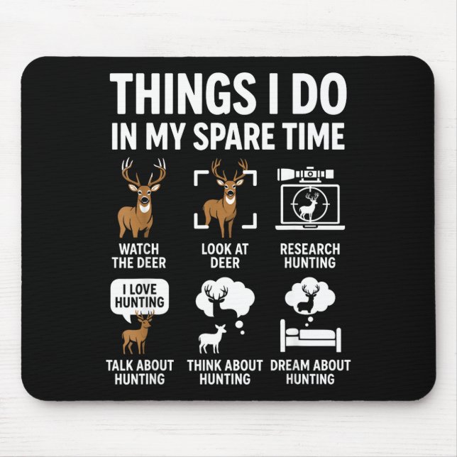 Funny Deer Things I Do Hunting In My Spare Time Hu Mousepad (Vorne)