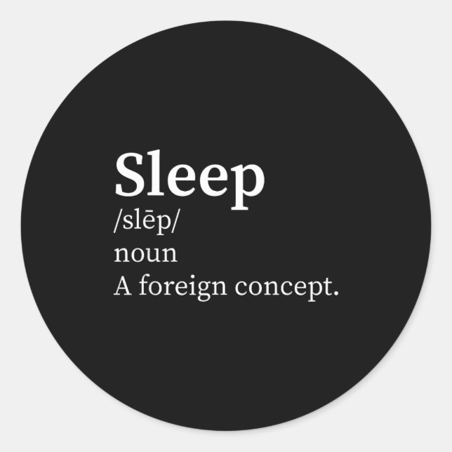 Funny Definition Sleep A Foreign Concept New Paren Runder Aufkleber (Vorderseite)