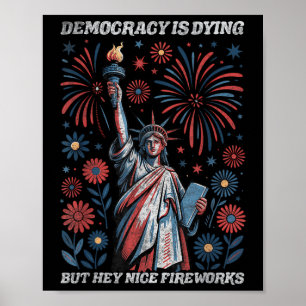 Funny Democracy stirbt aber Hey, Nice Fireworks 4t Poster