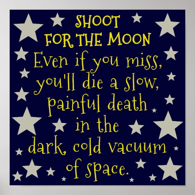 Funny Demotivating Outer Space Moon Poster (Vorne)