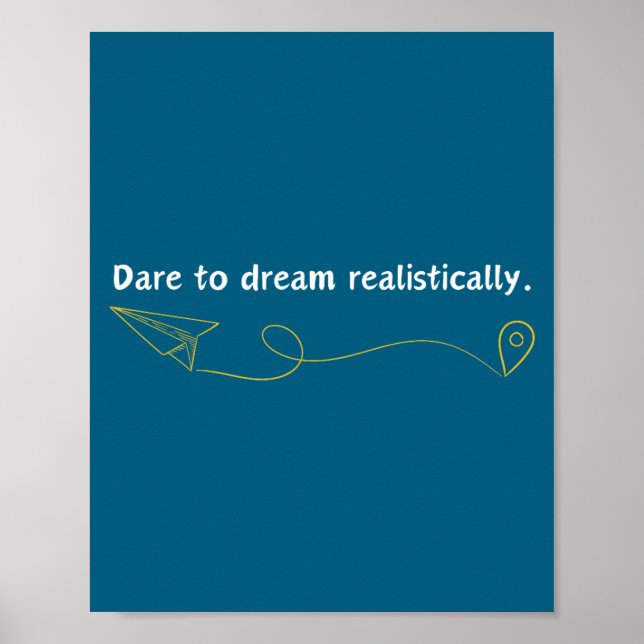 Funny Demotivational Quote Dare To Dream Realistic Poster (Vorne)