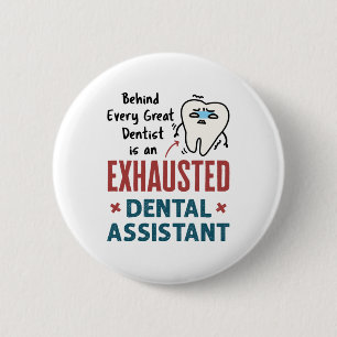 Funny Dental Assistant Exhausted Zitat Button