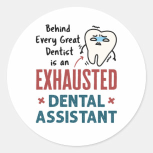 Funny Dental Assistant Exhausted Zitat Runder Aufkleber