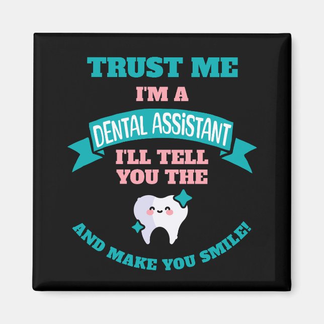 Funny DENTAL ASSISTENT Sage Dir die Wahrheit Magnet (Vorne)