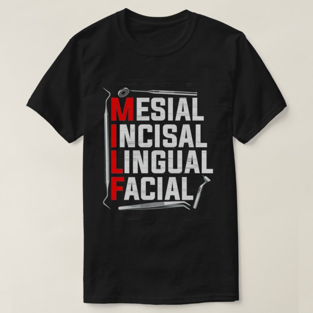 Funny Dental MILF Mesial Incisal Lingual Facial P T-Shirt (Design vorne)