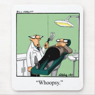 Funny Dentist Büro Humor Mousepad
