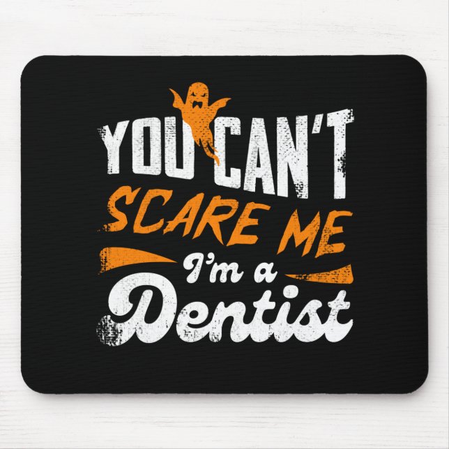 Funny Dentist 🦷 Nothing Scare Me | Zahnstocher Mousepad (Vorne)