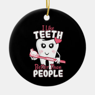 Funny Dentist - Wie Zähne besser als Menschen Keramik Ornament