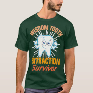 Funny Dentist Wisdom Zahn Extraction Survivor T-Shirt