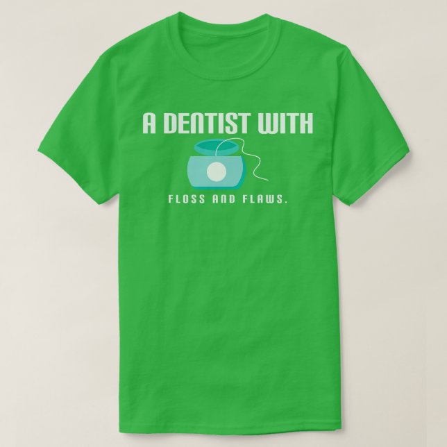 Funny Dentist Zitat T-Shirt (Design vorne)