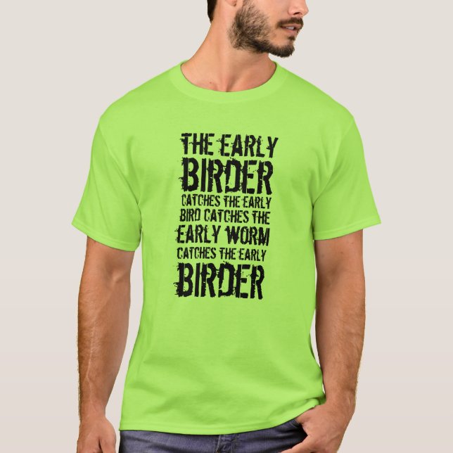 Funny Der frühe Vogelbeobachter fängt ... T-Shirt (Vorderseite)