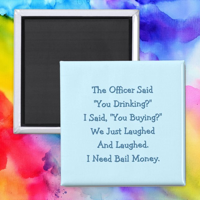 Funny der Offizier sagte, du trinkst Kühlschrankma Magnet (Funny The Officer Said You Drinking Fridge Magnet)