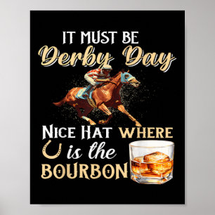 Funny Derby Day Nice Hat Bourbon wo Pferderennen R Poster