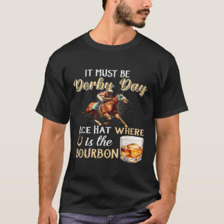 Funny Derby Day Nice Hat Bourbon wo Pferderennen R T-Shirt