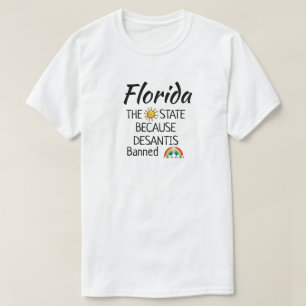 Funny DeSantis Banned Rainbows T - Shirt