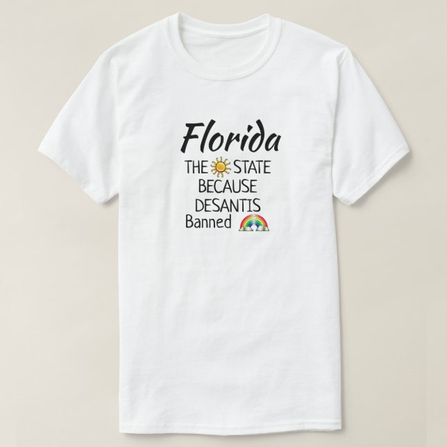 Funny DeSantis Banned Rainbows T - Shirt (Design vorne)