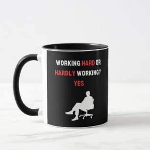 Funny Design arbeitet hart oder kaum arbeiten Ja E Tasse