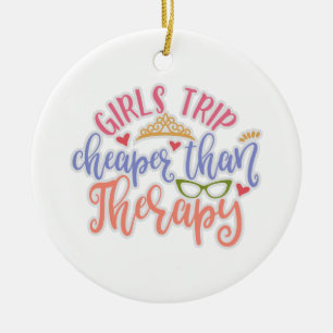 Funny Design Girls Reise billiger als Therapie Keramik Ornament