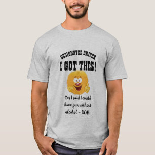 Funny Designated Driver Geschenk ich GOT - Custom T-Shirt