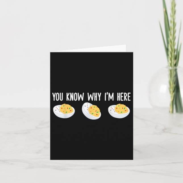 Funny Deviled Eggs Sie wissen, warum ich hier T-Sh Karte (Vorderseite)