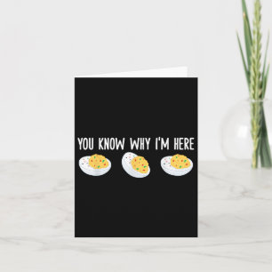 Funny Deviled Eggs Sie wissen, warum ich hier T-Sh Karte