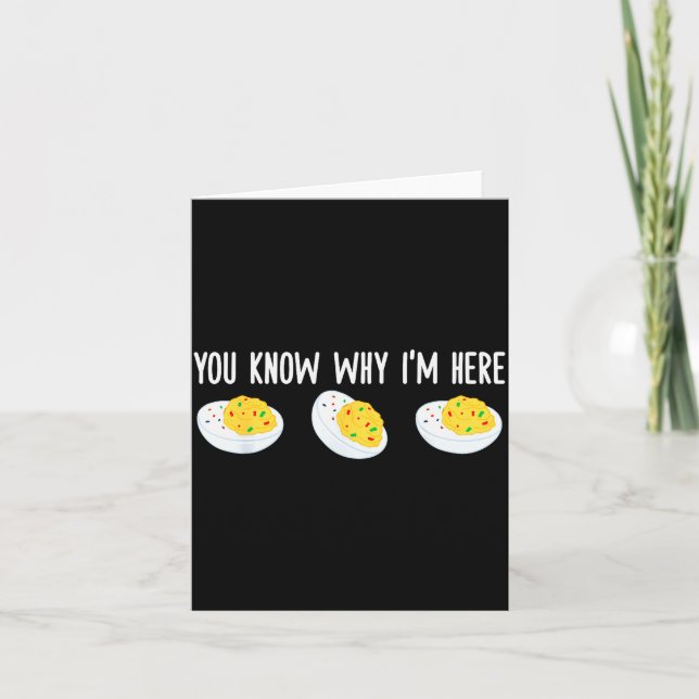 Funny Deviled Eggs You Know Why I'm Here Tee Uni-a Karte (Vorderseite)