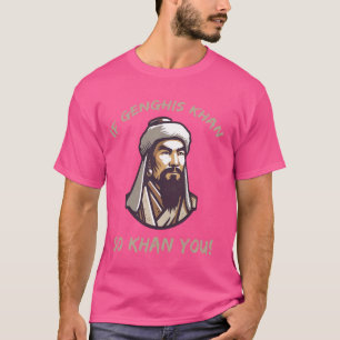 Funny Dghis Khan Joke und mongolische Geschichte T-Shirt